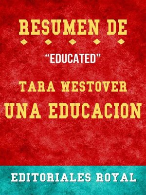 cover image of Resume De "Educated" Una Educación--Una Memoria de Tara Westover--Pautas de Discusion
